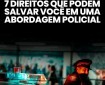 Sete direitos que podem salvar você em uma abordagem policial