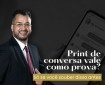 Print de Conversa vale como Prova?