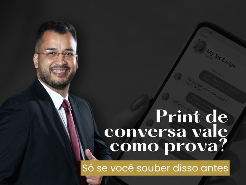 Print de Conversa vale como Prova?