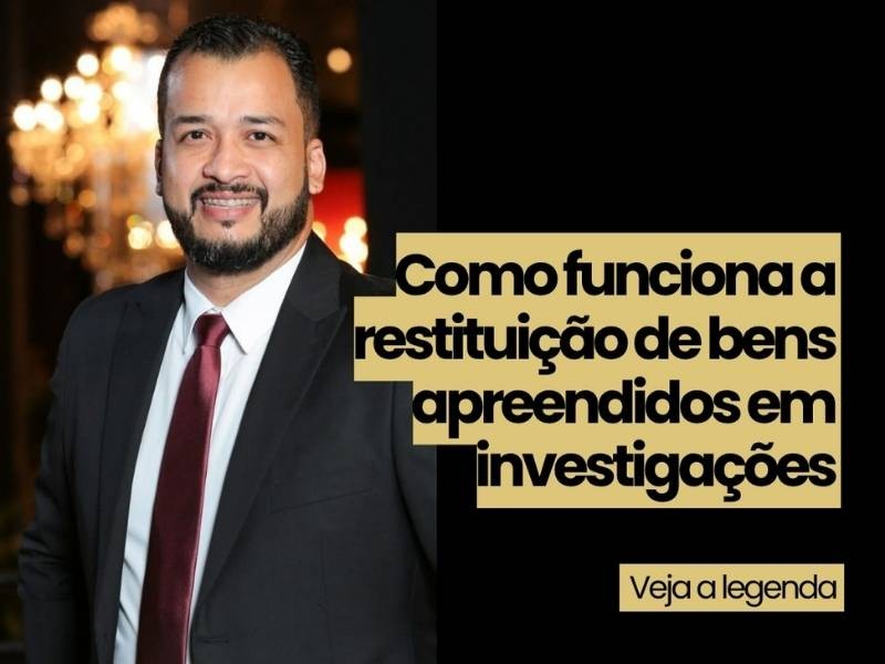 Como funciona a restituição de bens apreendidos em investigações